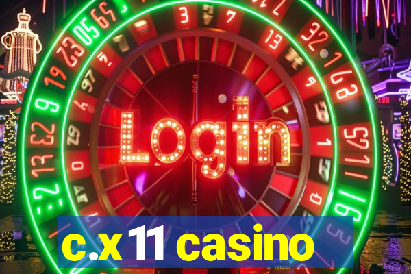 c.x11 casino