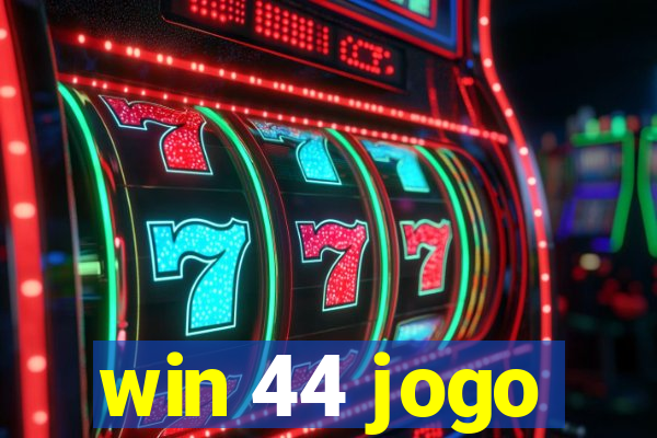 win 44 jogo