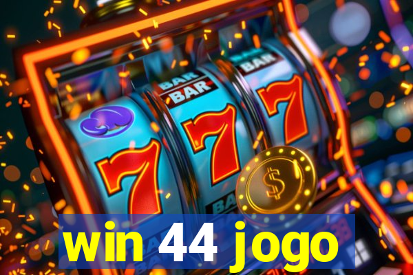 win 44 jogo