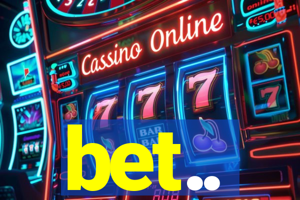 bet..
