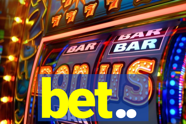 bet..