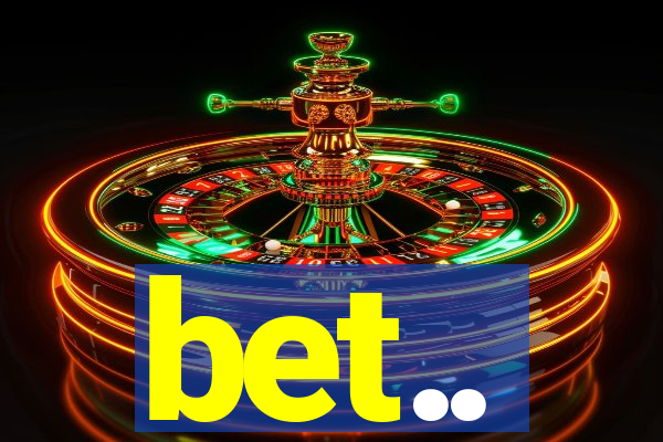 bet..