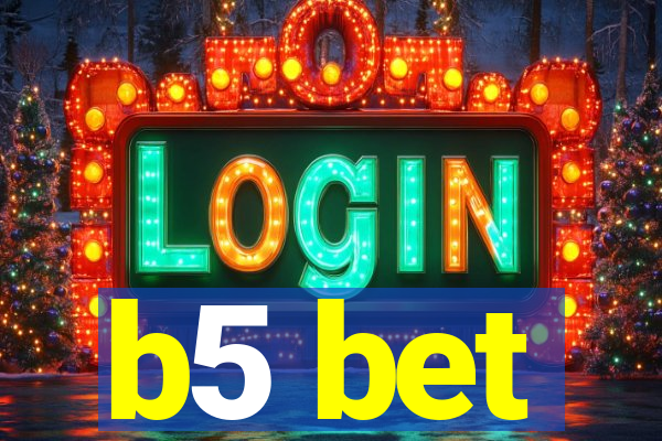 b5 bet
