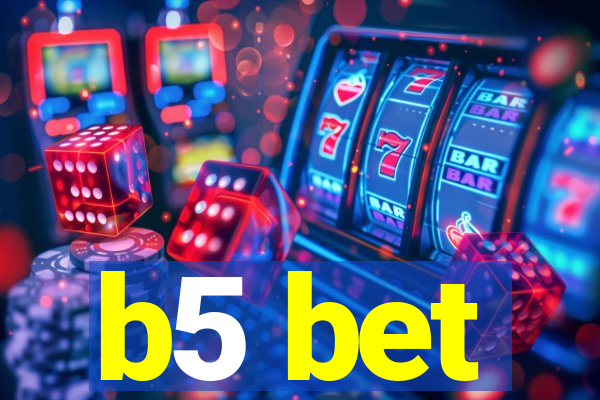 b5 bet