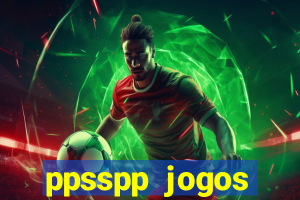 ppsspp jogos download mediafıre