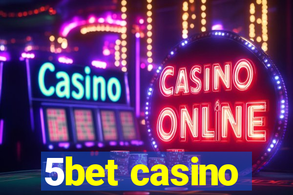 5bet casino