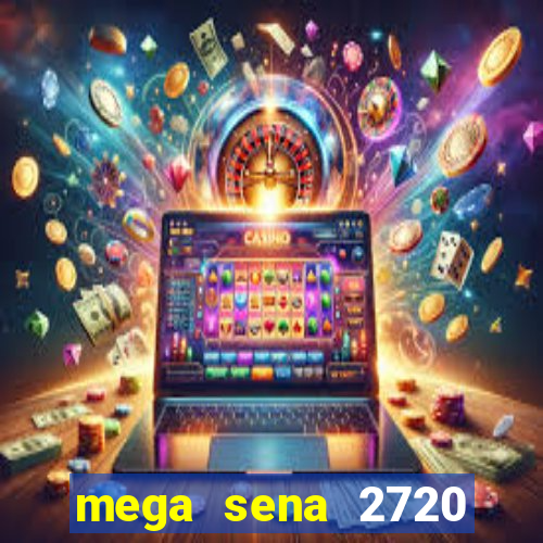 mega sena 2720 giga sena
