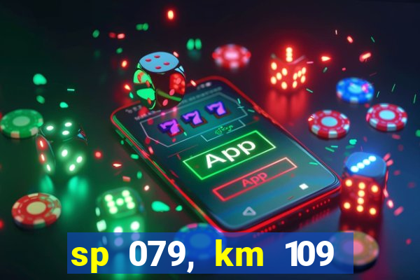 sp 079, km 109 metros 800