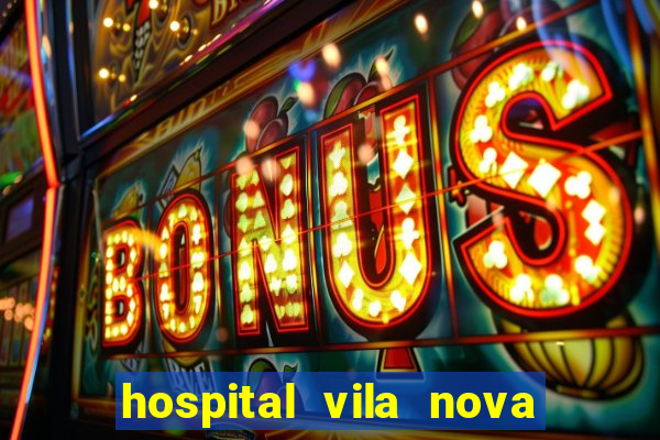 hospital vila nova star trabalhe conosco