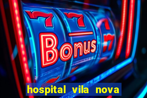 hospital vila nova star trabalhe conosco