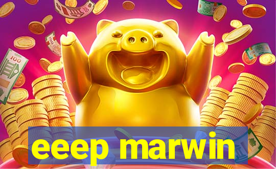 eeep marwin