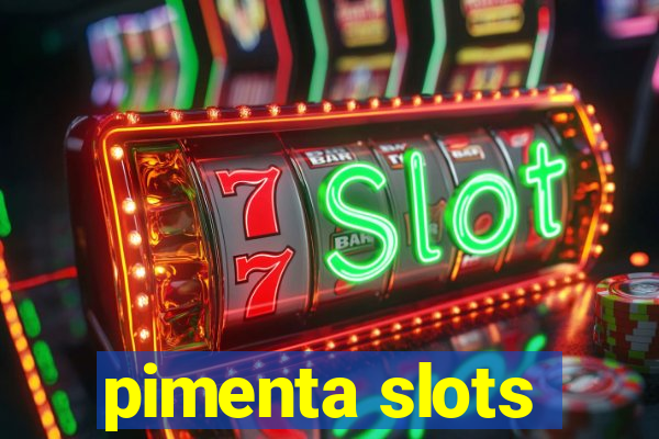 pimenta slots