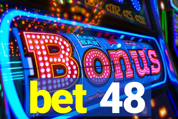 bet 48