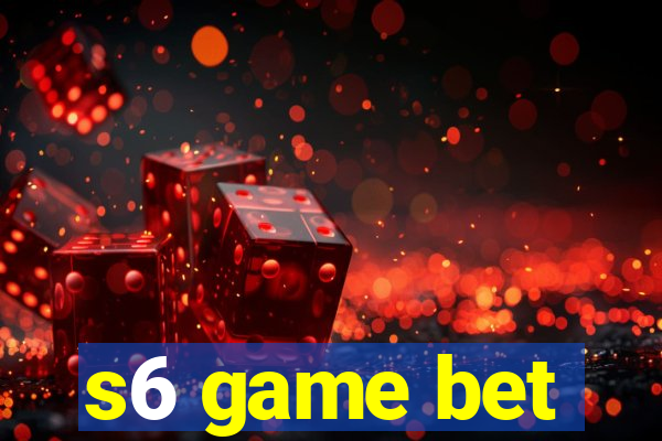 s6 game bet