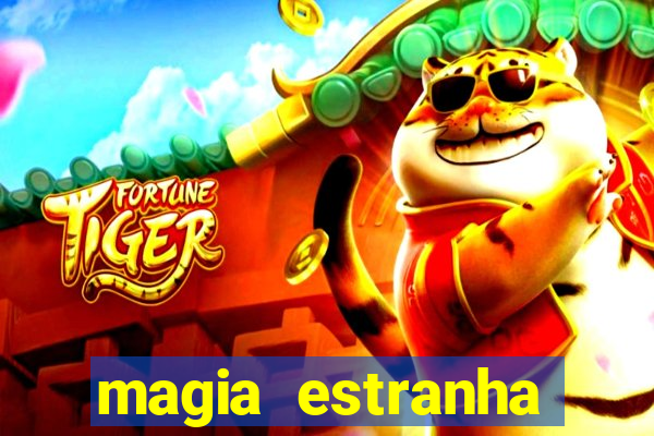 magia estranha filme completo dublado online