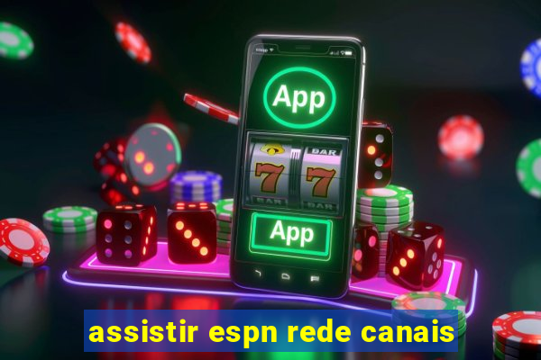 assistir espn rede canais