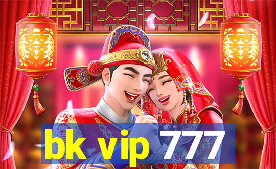 bk vip 777