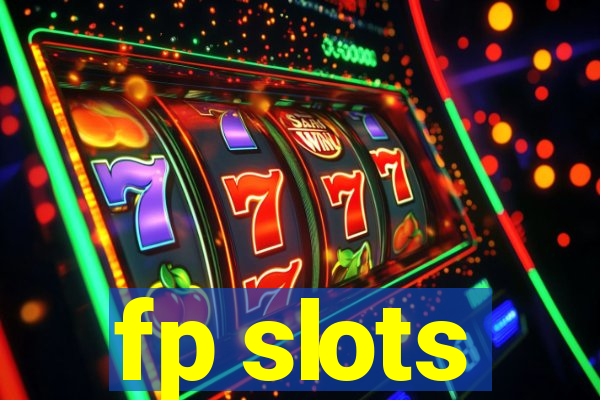 fp slots