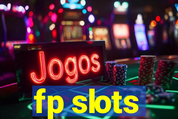 fp slots