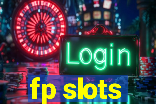 fp slots