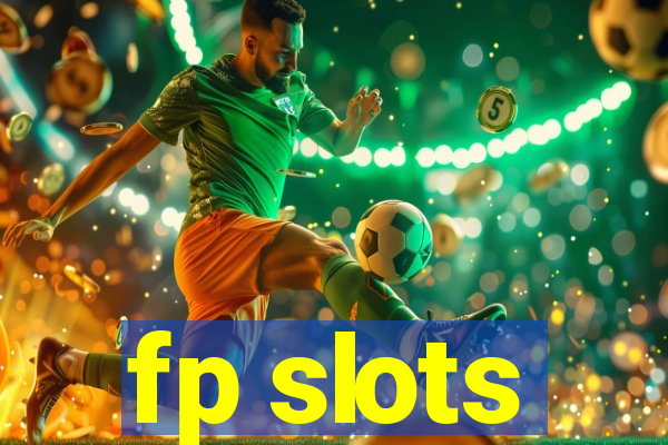 fp slots