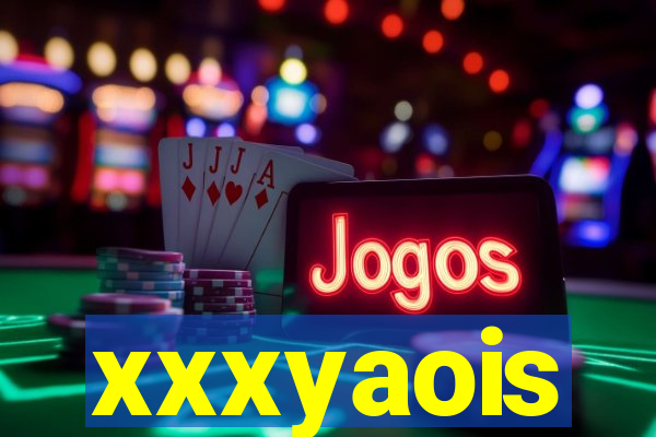 xxxyaois