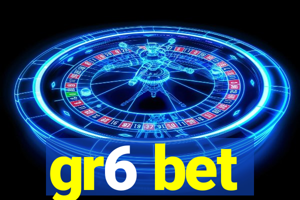 gr6 bet