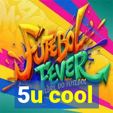 5u cool
