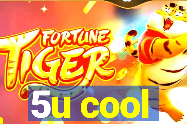 5u cool