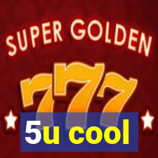 5u cool