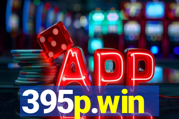395p.win