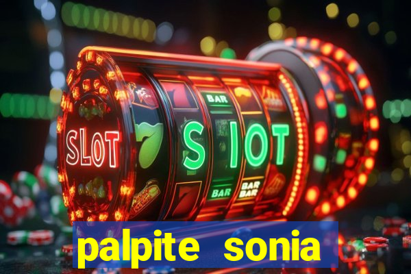 palpite sonia santos hoje