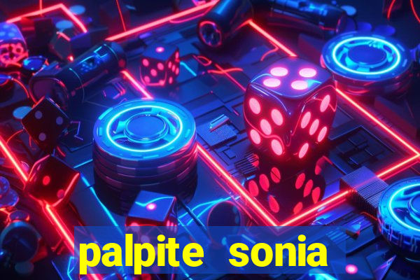 palpite sonia santos hoje