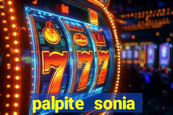 palpite sonia santos hoje