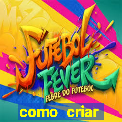 como criar plataforma do tigre