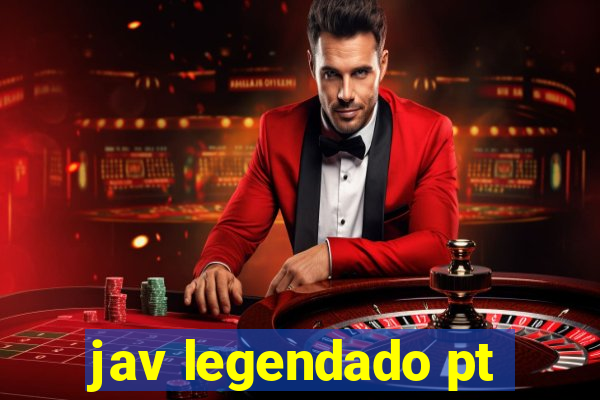 jav legendado pt