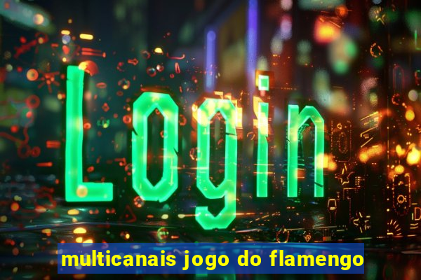 multicanais jogo do flamengo
