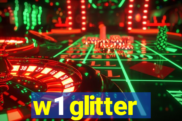 w1 glitter