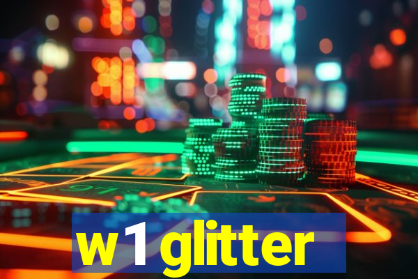 w1 glitter