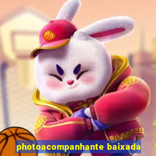 photoacompanhante baixada