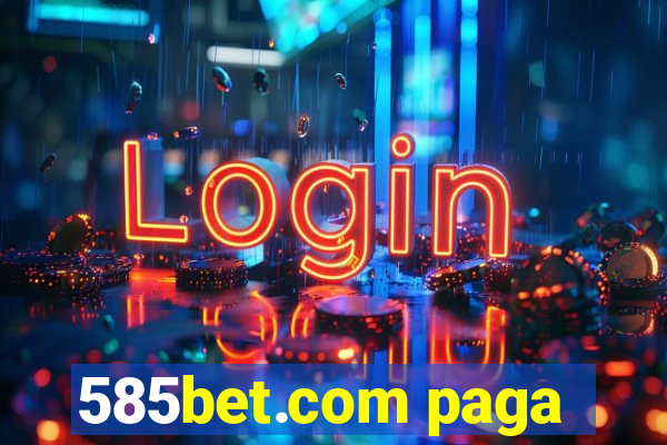 585bet.com paga