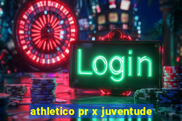 athletico pr x juventude