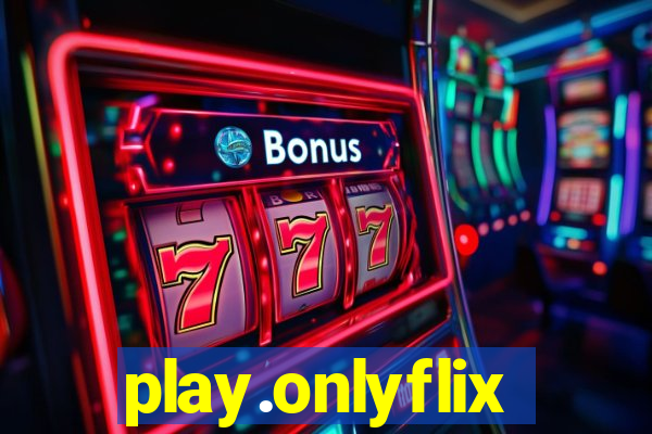 play.onlyflix