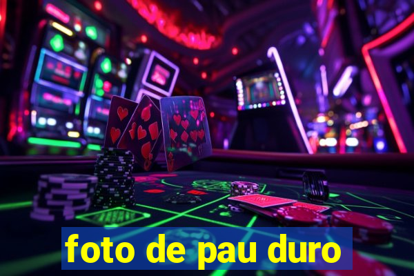 foto de pau duro