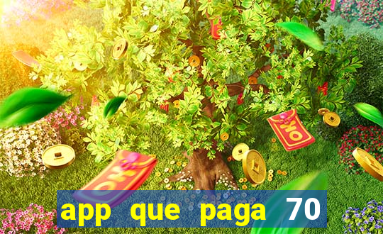 app que paga 70 reais para se cadastrar