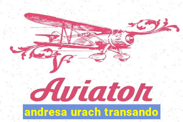 andresa urach transando