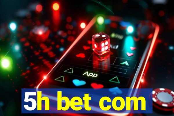 5h bet com