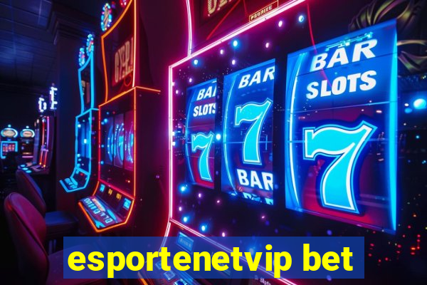 esportenetvip bet