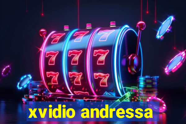 xvidio andressa