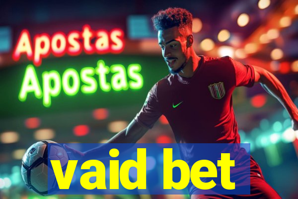 vaid bet